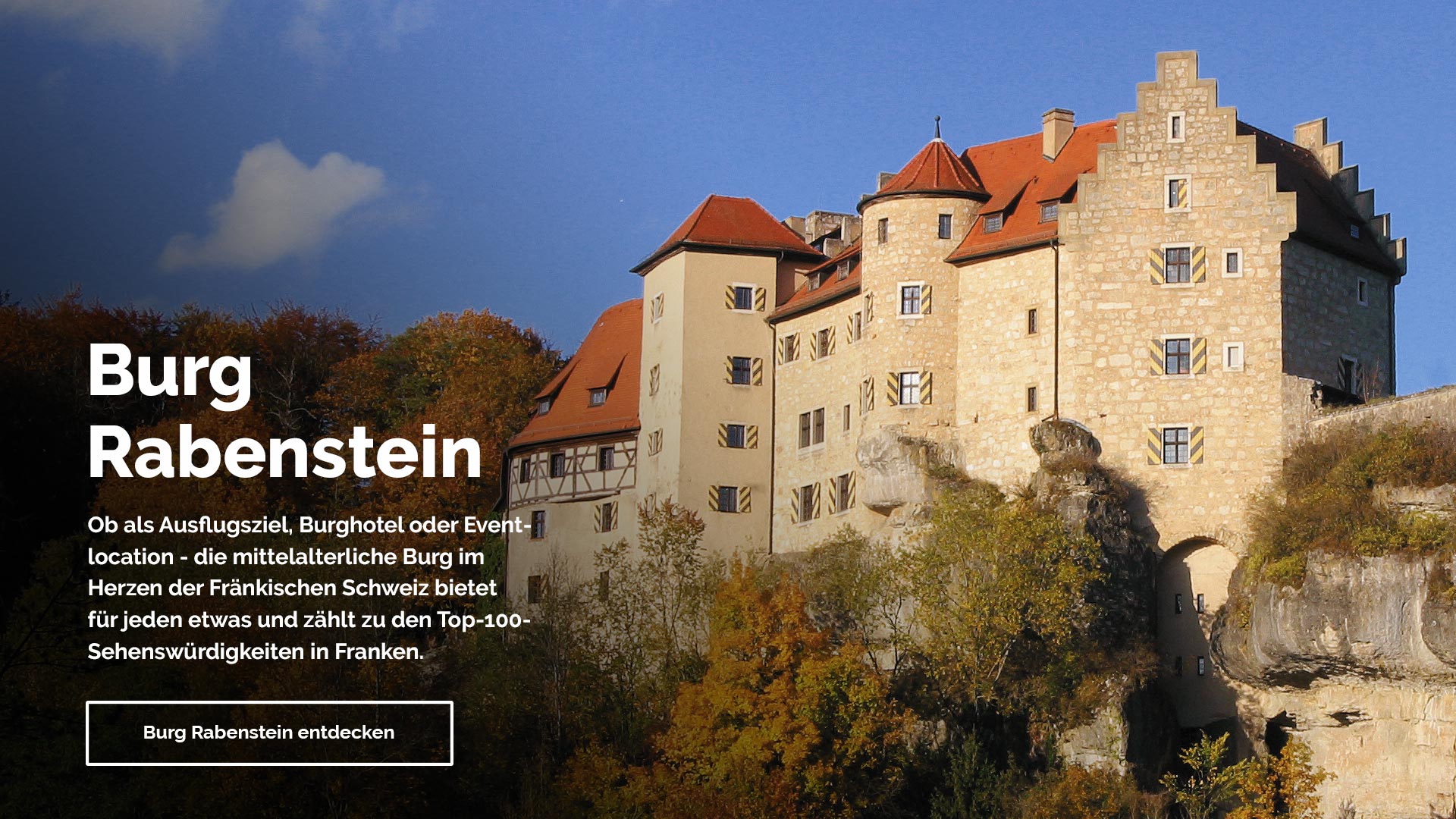 Burg Rabenstein im Herzen der Fränkischen Schweiz Burg Rabenstein im Herzen der Fränkischen Schweiz