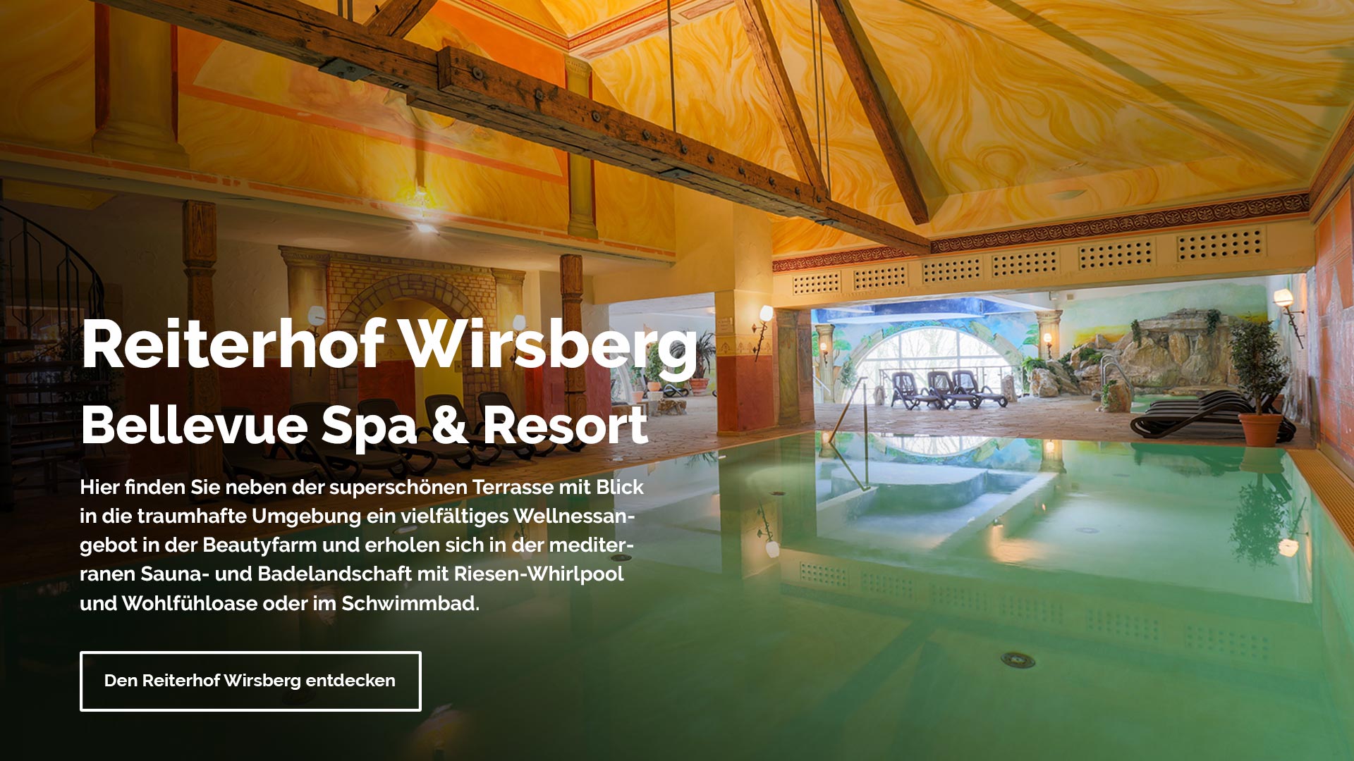 Reiterhof Wirsberg, dass Wellnesshotel in Oberfranken zwischen Hof und Nürnberg Reiterhof Wirsberg Bellevue Spa & Resort - Hier finden Sie neben der superschönen Terrasse mit Blick in die traumhafte Umgebung ein vielfältiges Wellnesssangebot in der Beauttyfarm und erholen sich in der mediterranen Sauna- und Badelandschaft mit Riesen-Whirlpool und Wohlfühloase oder im Schwimmbad.